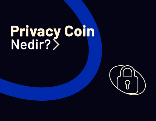 Privacy Coin (Gizlilik Coin’i) Nedir?