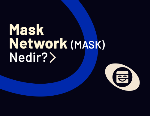 Mask Network (MASK) Nedir? Nasıl Çalışır?