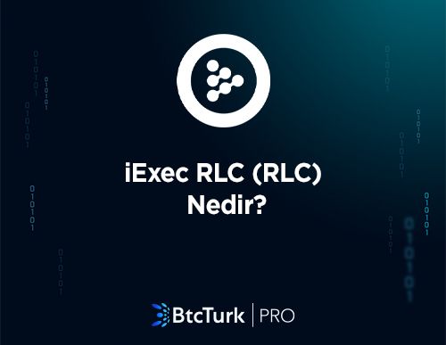 iExec RLC (RLC) Nedir? Nasıl Çalışır?