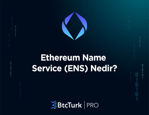 Ethereum Name Service (ENS) Nedir? Nasıl Çalışır?