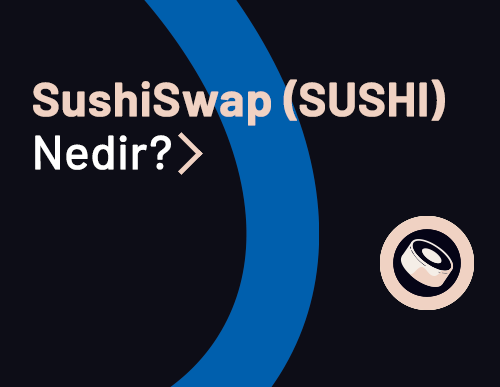 SushiSwap (SUSHI) Nedir? Nasıl Çalışır?