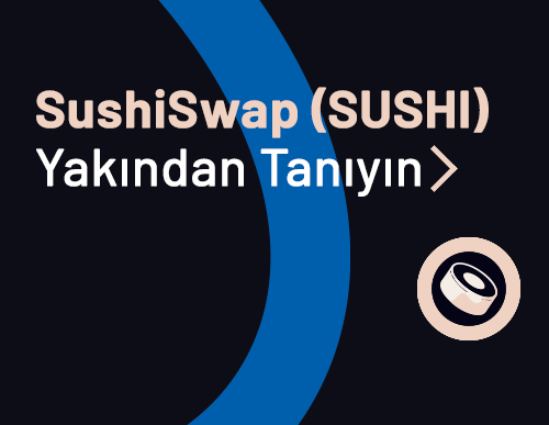 SushiSwap (SUSHI) Yakından Tanıyın