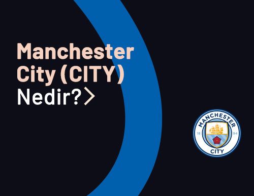 Manchester City Fan Token (CITY) Nedir? Nasıl Çalışır?