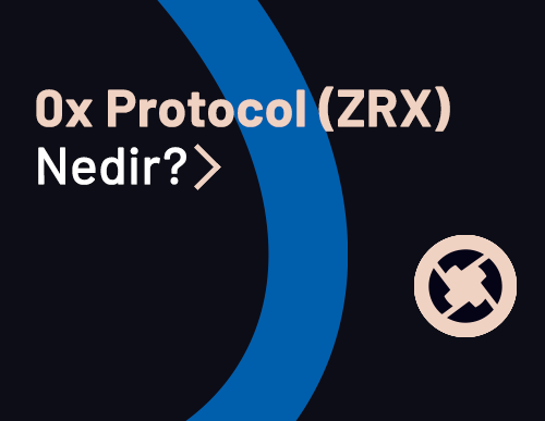 0x Protocol (ZRX) Nedir? Nasıl Çalışır?
