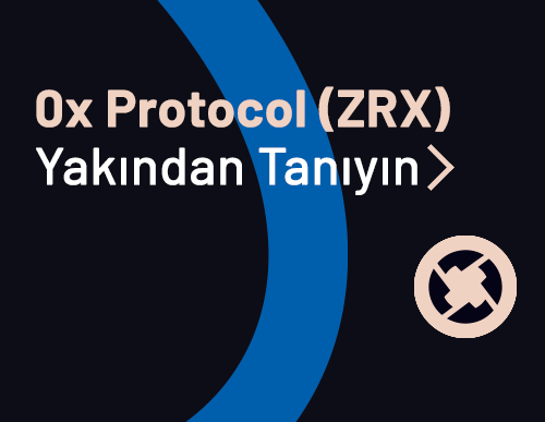 0x Protocol (ZRX) Yakından Tanıyın